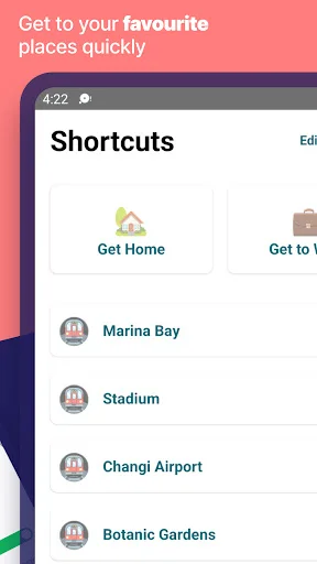 Quick shortcuts feature to access favorite destinations: Marina Bay, Stadium, Airport, Gardens